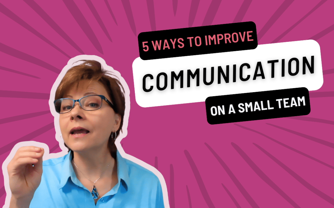 5 Ways to Improve Communication in Small Teams